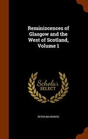 Tapa de Reminiscences of Glasgow and the West of Scotland, Volume 1