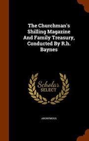 Tapa de The Churchman's Shilling Magazine And Family Treasury, Conducted By R.h. Baynes