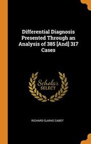 Tapa de Differential Diagnosis Presented Through an Analysis of 385 [And] 317 Cases