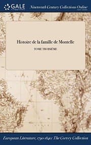 Tapa de Histoire de la famille de Montelle; TOME TROISIÉME