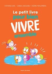 Tapa de Le petit livre pour bien vivre ensemble