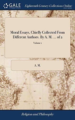 Tapa de Moral Essays, Chiefly Collected From Different Authors. By A. M. ... of 2; Volume 1