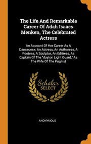 Tapa de The Life And Remarkable Career Of Adah Isaacs Menken, The Celebrated Actress
