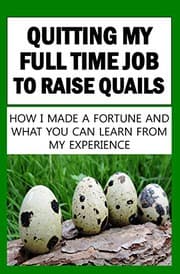 Tapa de Quitting My Full Time Job To Raise Quails