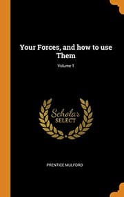 Tapa de Your Forces, and How to Use Them; Volume 1