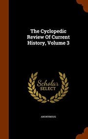 Tapa de The Cyclopedic Review Of Current History, Volume 3