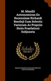 Tapa de M. Manilii Astronomicon Ex Recensione Richardi Bentleji Cum Selectis Variorum Ac Propriis Notis Praefationi Subjuneta
