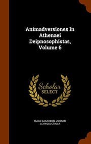 Tapa de Animadversiones In Athenaei Deipnosophistas, Volume 6