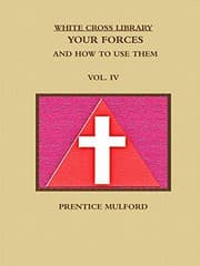 Tapa de THE WHITE CROSS LIBRARY. YOUR FORCES, AND HOW TO USE THEM. VOL. IV.