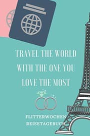 Tapa de TRAVEL THE WORLD WITH THE ONE YOU LOVE THE MOST FLITTERWOCHEN REISETAGEBUCH