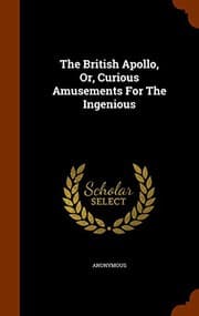 Tapa de The British Apollo, Or, Curious Amusements For The Ingenious