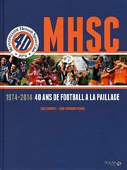 Tapa de MHSC - 1974-2014 - 40 ans de football a la paillarde