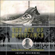 Tapa de The Art of Resistance Lib/E : My Four Years in the French Underground