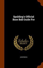 Tapa de Spalding's Official Base Ball Guide For