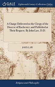 Tapa de A Charge Delivered to the Clergy of the Diocese of Rochester; and Published at Their Request. By John Law, D.D.
