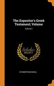 Tapa de The Expositor's Greek Testament; Volume; Volume 2