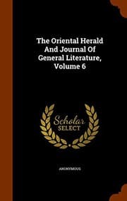 Tapa de The Oriental Herald And Journal Of General Literature, Volume 6