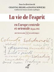 Tapa de La vie de l'esprit en Europe centrale et orientale depuis 1945 - Dictionnaire encyclopédique