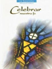 Tapa de La Eucaristia (Celebrar Nuestra Fe)