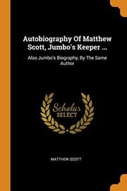 Tapa de Autobiography of Matthew Scott, Jumbo's Keeper ...