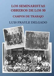 Tapa de Los seminaristas obreros de los 50. Campos de trabajo