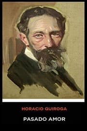 Tapa de Horacio Quiroga - Pasado Amor
