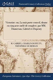 Tapa de Victorine : ou, La nuit porte conseil, drame en cinq actes mêlé de couplets