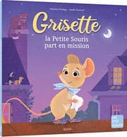 Tapa de Grisette, la Petite Souris part en mission !