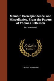 Tapa de Memoir, Correspondence, and Miscellanies, From the Papers of Thomas Jefferson; Volume 2; Part A