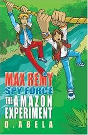 Tapa de THE AMAZON EXPERIMENT - MAX REMY (SPY FORCE S.)