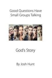 Tapa de Good Questions Have Small Groups Talking -- God's Story