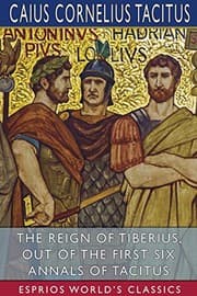 Tapa de The Reign of Tiberius, Out of the First Six Annals of Tacitus