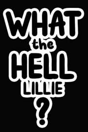 Tapa de What the Hell Lillie?