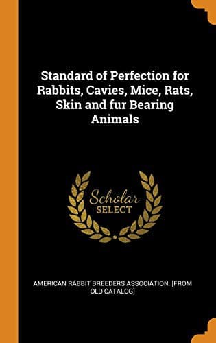 Tapa de Standard of Perfection for Rabbits, Cavies, Mice, Rats, Skin and Fur Bearing Animals
