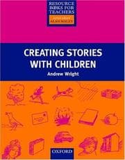 Tapa de Creating Stories with Children (Resource Books for Teachers)