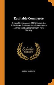 Tapa de Equitable Commerce : A New Development of Principles, as Substitutes for Laws and Governments ...