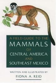Tapa de A field guide to the mammals of Central America & southeast Mexico