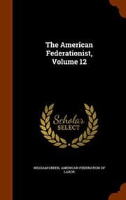 Tapa de The American Federationist, Volume 12