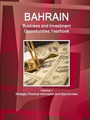 Tapa de Bahrain Business and Investment Opportunities Yearbook Volume 1 Strategic, Practical Information and Opportunities