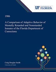 Tapa de A Comparison of Adaptive Behavior of Mentally Retarded and Nonretarded Inmates of the Florida Department of Corrections