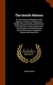 Tapa de The Gentile Nations : Or, the History and Religion of the Egyptians, Assyrians, Babylonians, Medes, Persians, Greeks, and Romans