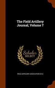 Tapa de The Field Artillery Journal, Volume 7