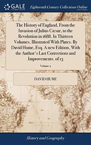 Tapa de The History of England, From the Invasion of Julius Cæsar, to the Revolution in 1688. In Thirteen Volumes. Illustrated With Plates. By David Hume, ... Corrections and Improvements. of 13; Volume 2