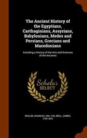 Tapa de The Ancient History of the Egyptians, Carthaginians, Assyrians, Babylonians, Medes and Persians, Grecians and Macedonians