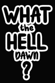 Tapa de What the Hell Dawn?
