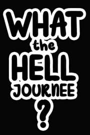 Tapa de What the Hell Journee?