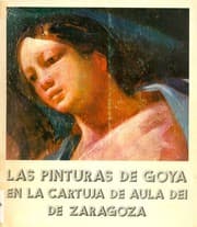 Tapa de Las pinturas de Goya en la Cartuja de Nuestra Señora de Aula-Dei
