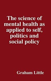 Tapa de The science of mental health as applied to self, politics and social policy