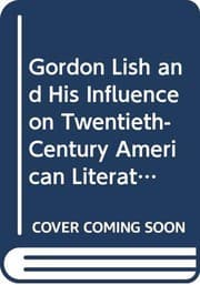 Tapa de Gordon Lish and His Influence on Twentieth-Century American Literature