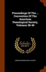 Tapa de Proceedings Of The ... Convention Of The American Pomological Society, Volumes 38-45
